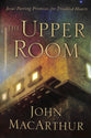 The Upper Room: Jesus' Parting Promises For Troubled Hearts