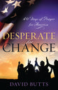 Desperate For Change: 40 Days of Prayer For America