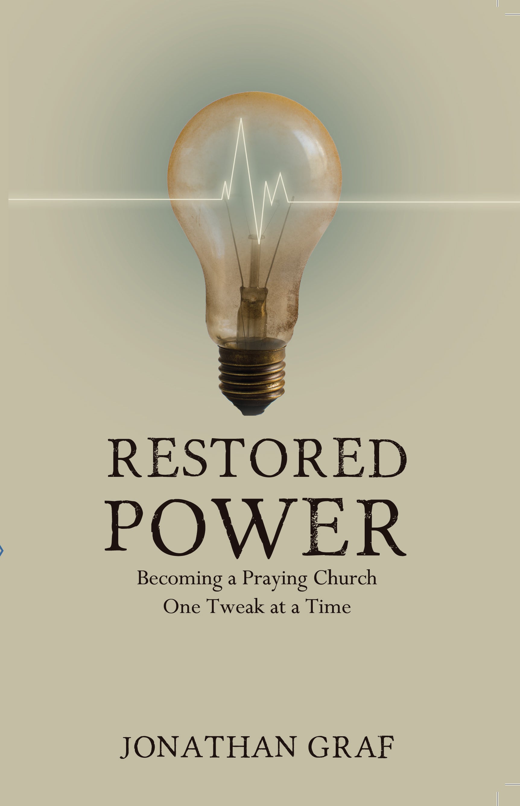 Restored Power: Becoming a Praying Church One Tweak At a Time