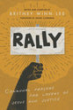 Rally: Communal Prayers For Lovers of Justice and Jesus