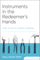 Instruments in the Redeemer's Hands (Facilitator's Guide)