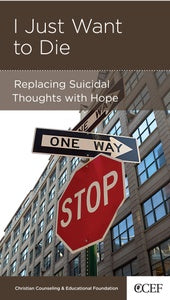 I Just Want to Die (Physical And Mental Well-being Minibooks Series)