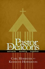 Pastors and Deacons: Servants Working Together
