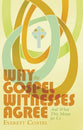 Why the Gospel Witnesses Agree