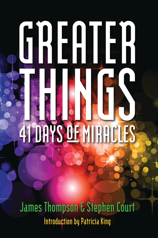 Greater Things: 41 Days of Miracles