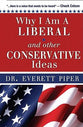 Why I Am a Liberal and Other Conservative Ideas