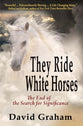 They Ride White Horses