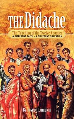 The Didache: The Teaching of the Twelve Apostles