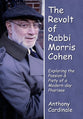 The Revolt of Rabbi Morris Cohen: Exploring the Passion & Piety of a Modern-Day Pharisee
