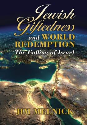 Jewish Giftedness and World Redemption: The Calling of Israel