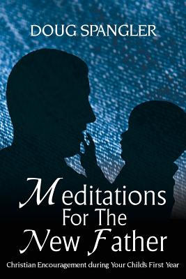 Meditations For the New Father