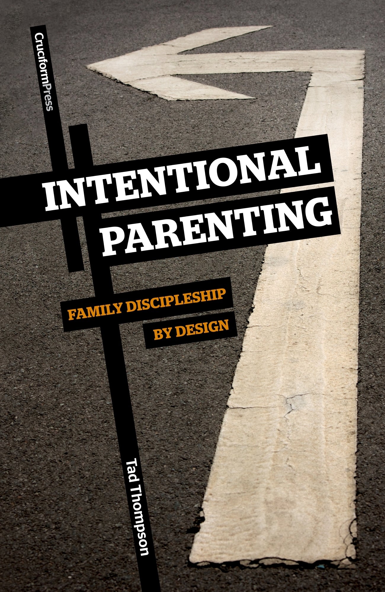 Intentional Parenting: Family Discipleship By Design