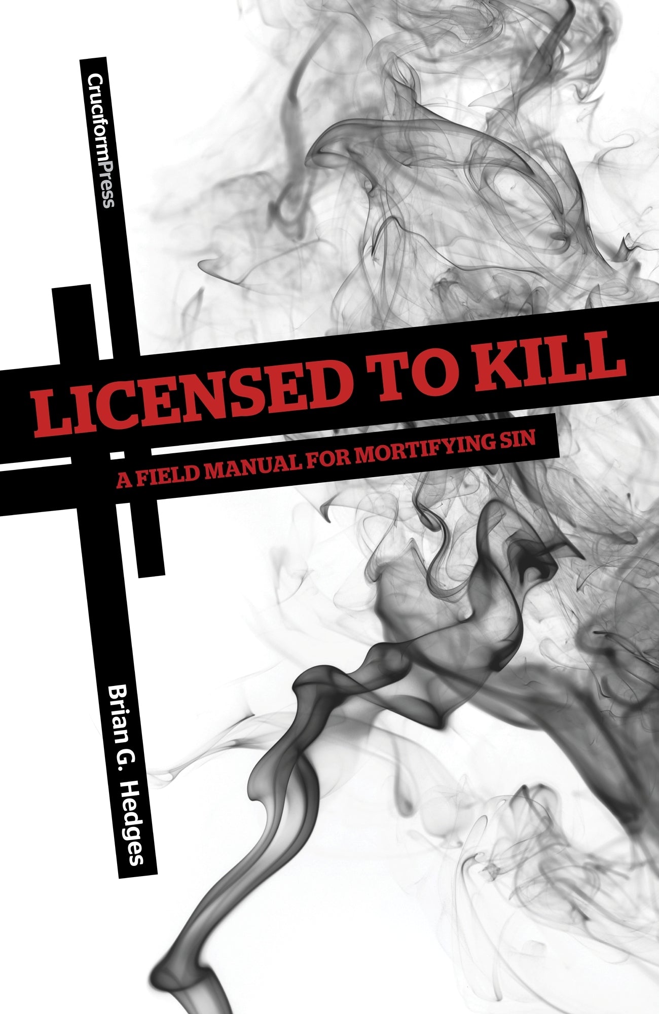 Licensed to Kill: A Field Manual For Mortifying Sin