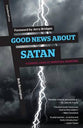 Good News About Satan: A Gospel Look At Spiritual Warfare