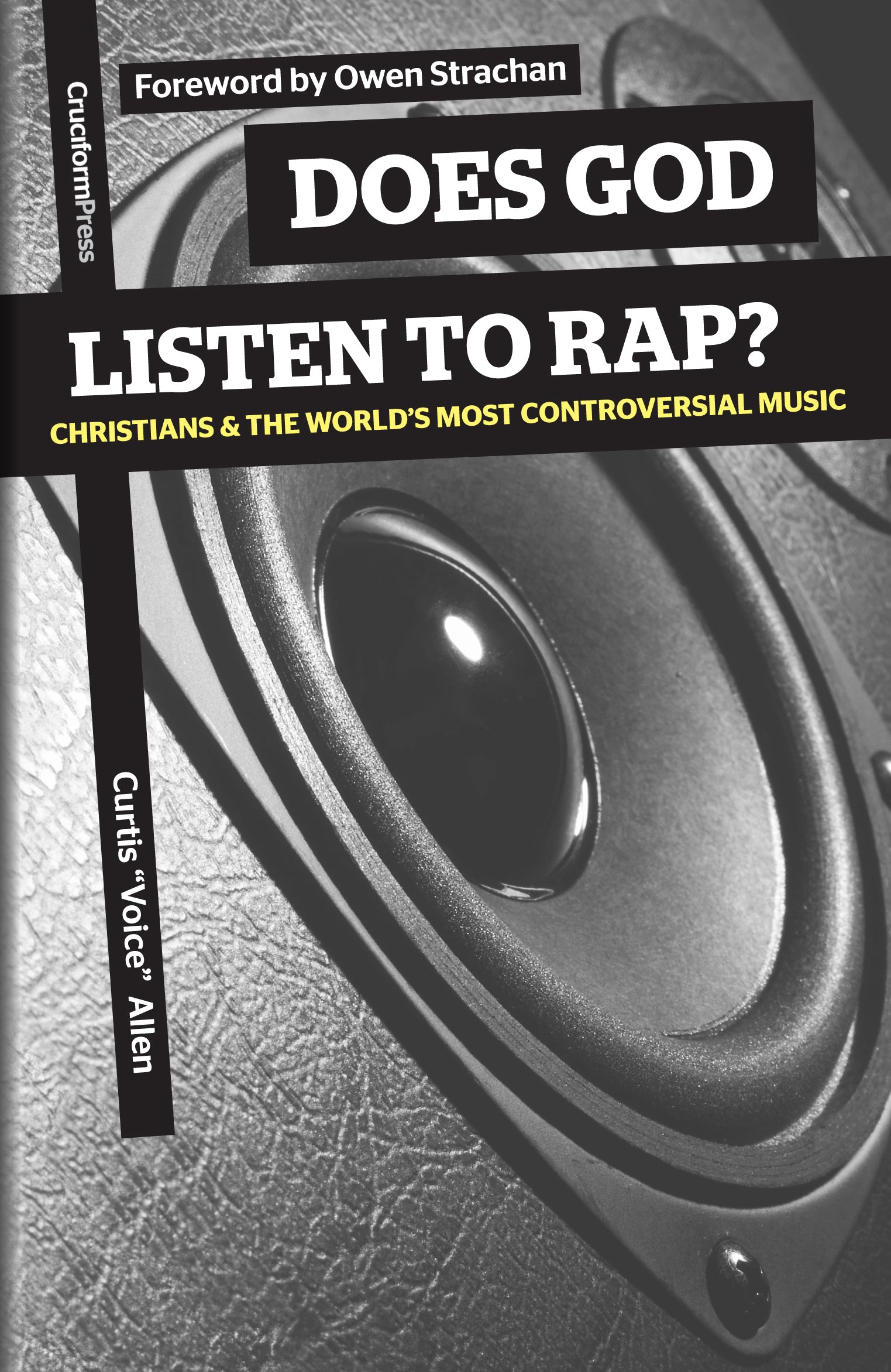Does God Listen to Rap?: Christians and the World's Most Controversial Music