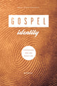 Gospel: Identity - Discovering Who You Really Are