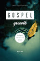 Gospel: Growth - Becoming a Faith-Filled Person