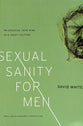Sexual Sanity For Men