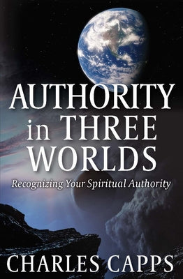 Authority in Three Worlds: Recognizing Your Spiritual Authority