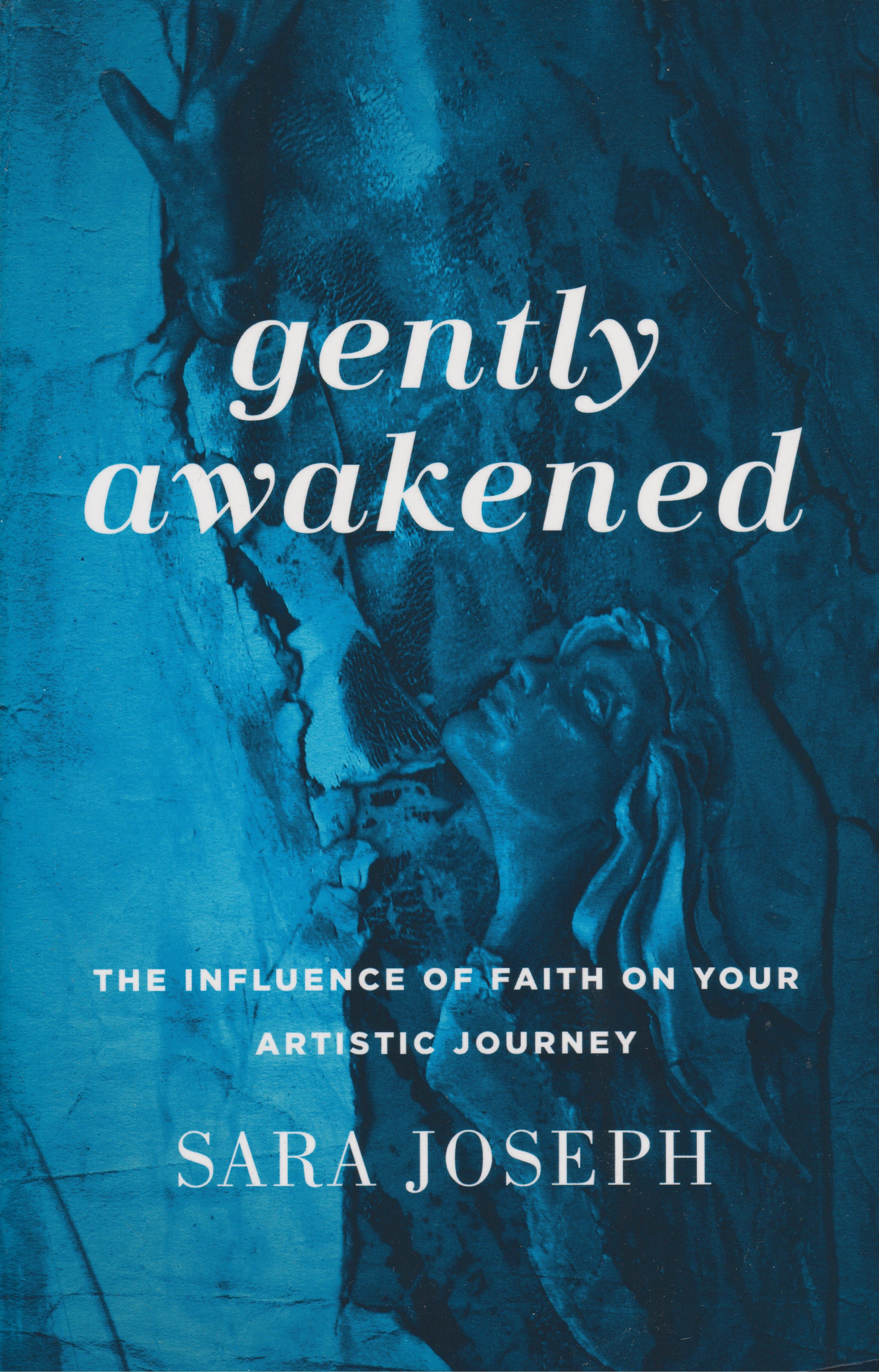 Gently Awakened: The Influence of Faith on Your Artistic Journey