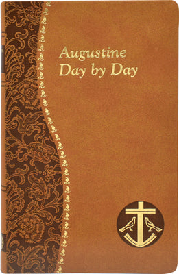 Augustine Day By Day - Minute Meditations For Every Day Taken From the Writings of Saint Augustine (Spiritual Life Series)