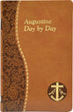 Augustine Day By Day - Minute Meditations For Every Day Taken From the Writings of Saint Augustine (Spiritual Life Series)