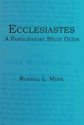 Ecclesiastes: A Participatory Study Guide (6 Lessons)