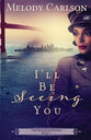 I'll Be Seeing You (#01 in Mulligan Sisters Series)