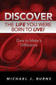 Discover the Life You Were Born to Live: Dare to Make a Difference