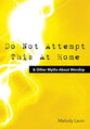 Do Not Attempt This At Home & Other Myths About Worship