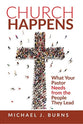 Church Happens: What Your Pastor Needs From the People They Lead