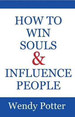 How to Win Souls and Influence People