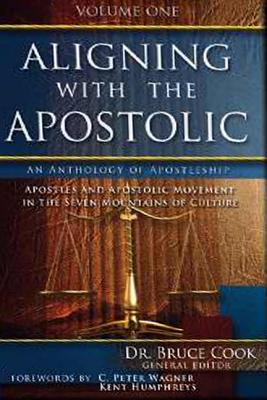 Aligning With the Apostolic (Volume 1) (#01 in Aligning With The Apostolic Series)