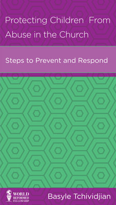 Protecting Children From Abuse in the Church: Steps to Prevent and Respond (Leadership Issues Mini Books Series)