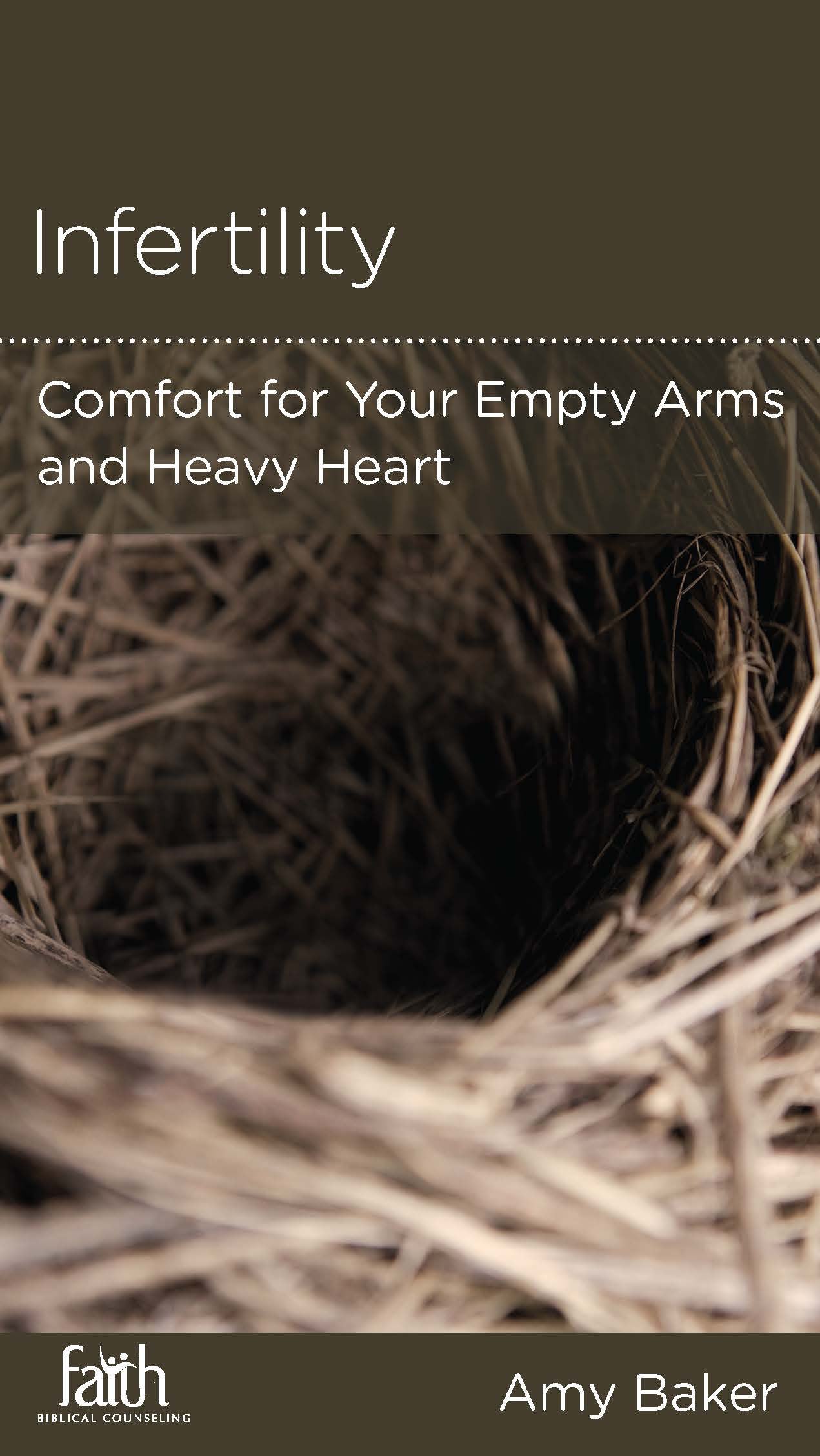 Infertility: Comfort For Your Empty Arms and Heavy Heart (Physical And Mental Well-being Minibooks Series)
