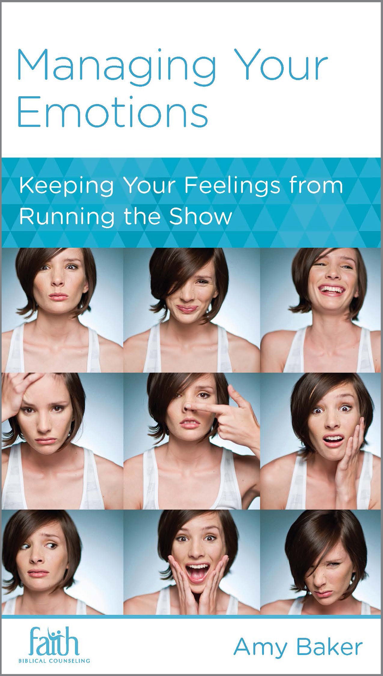 Managing Your Emotions: Keeping Your Feelings From Running the Show (Women To Women Mini Books Series)