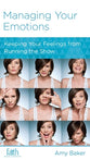 Managing Your Emotions: Keeping Your Feelings From Running the Show (Women To Women Mini Books Series)