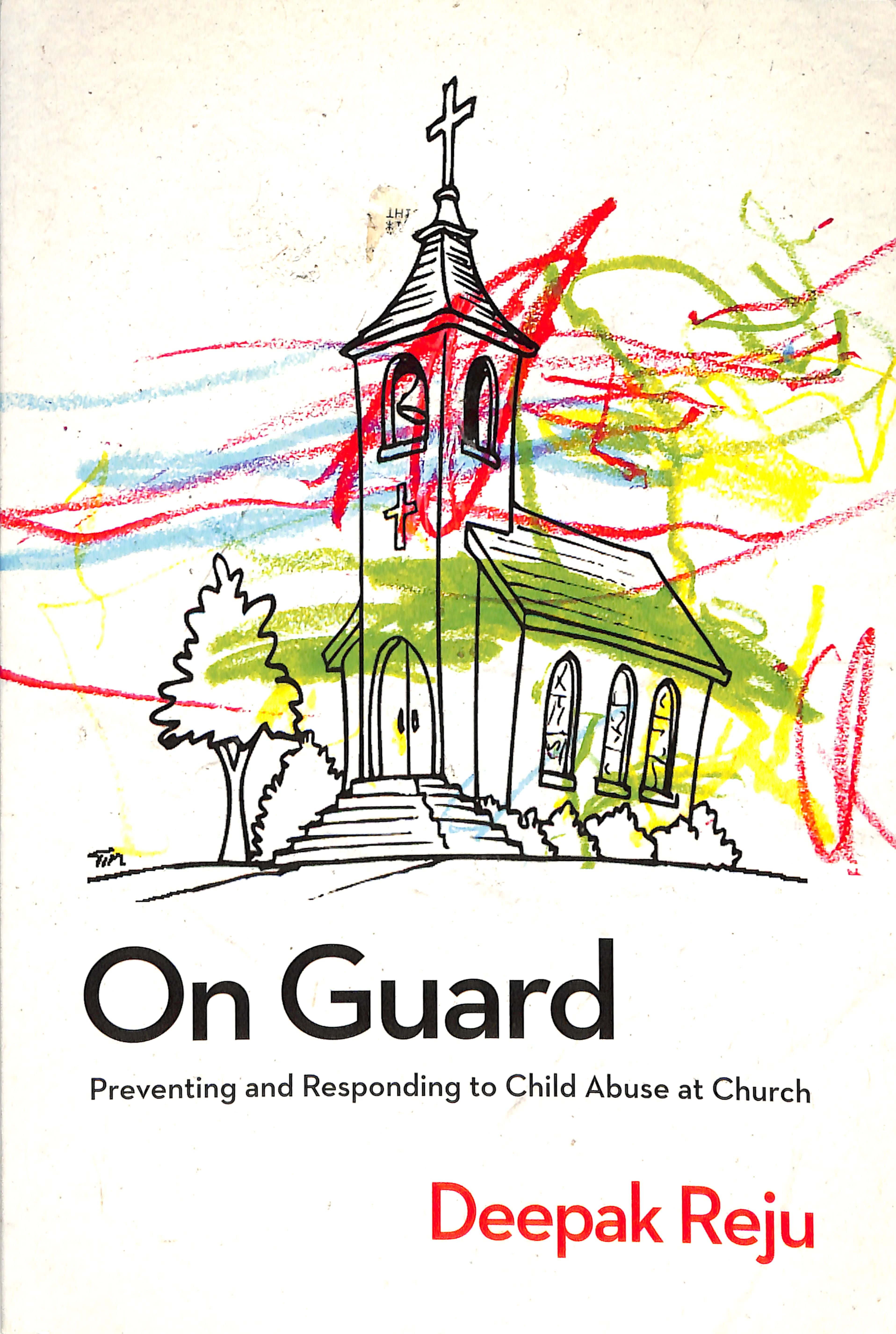 On Guard: Preventing and Responding to Child Abuse At Church