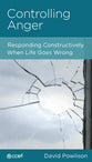 Controlling Anger: Responding Constructively When Life Goes Wrong (Personal Change Minibooks Series)