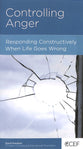 Controlling Anger: Responding Constructively When Life Goes Wrong (Personal Change Minibooks Series)