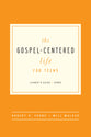The Gospel-Centered Life For Teens (Leader's Guide)