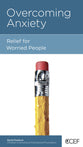Overcoming Anxiety: Relief For Worried People (Physical And Mental Well-being Minibooks Series)