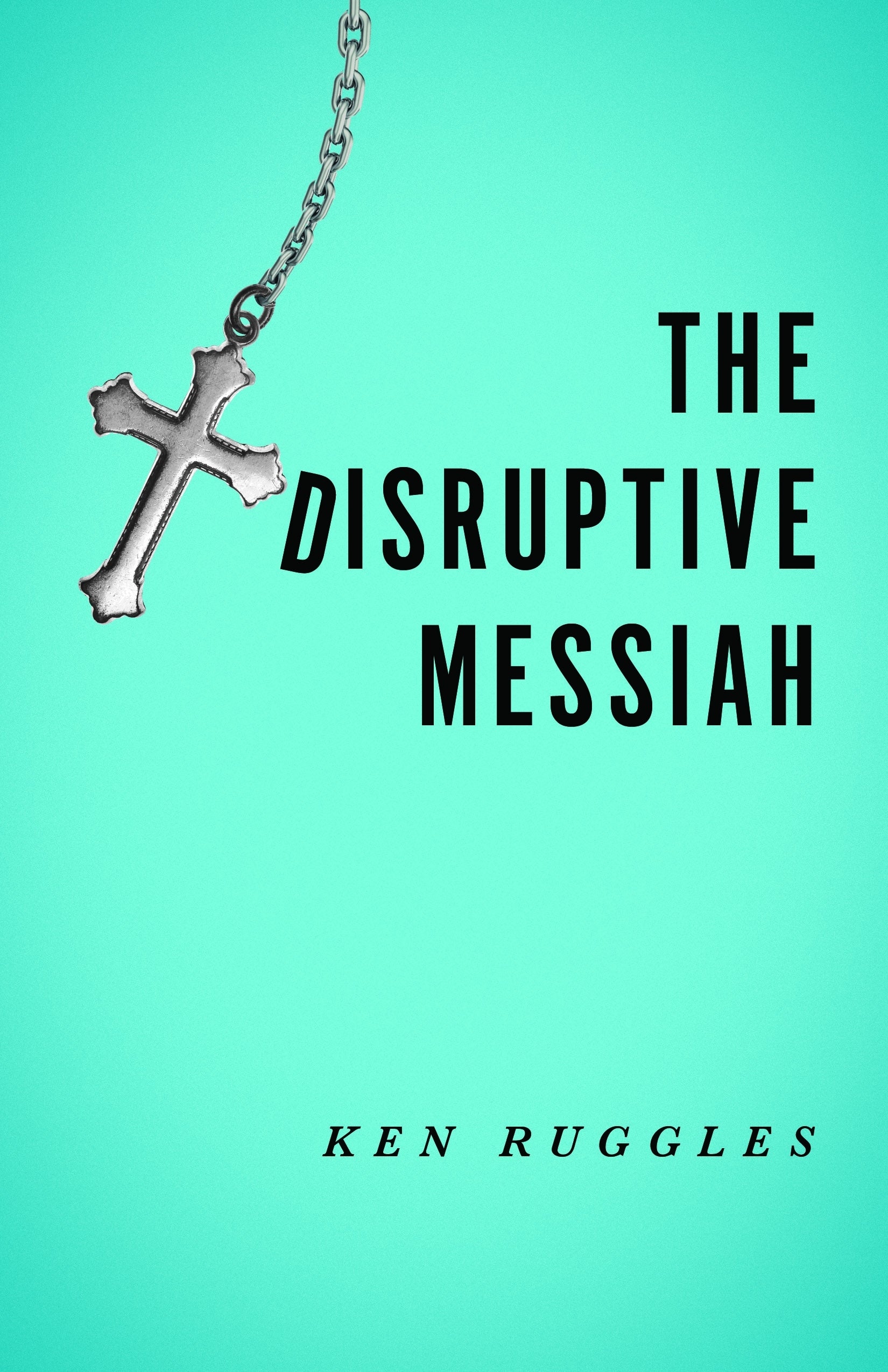 The Disruptive Messiah