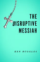 The Disruptive Messiah