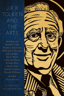 Jrr Tolkien and the Arts: A Theology of Subcreation