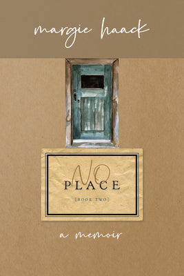 No Place: A Desert Pilgrimage (A Memior: Book 2)