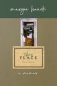 This Place: A Few Notes From Home (A Memior: Book 3)