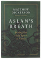 Aslan's Breath: Seeing the Holy Spirit in Narnia