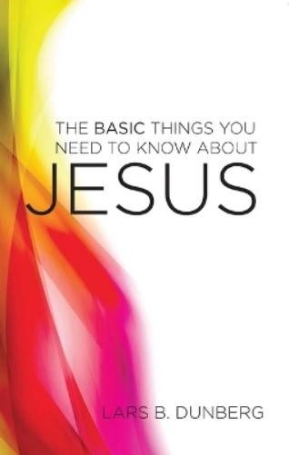 The Basic Things You Need To Know About Jesus