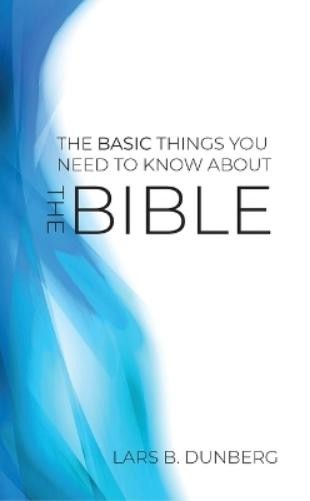 The Basic Things You Need To Know About The Bible